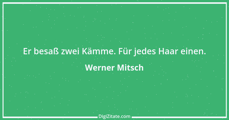 Zitat von Werner Mitsch 329