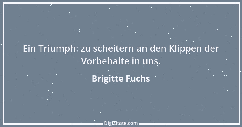 Zitat von Brigitte Fuchs 425