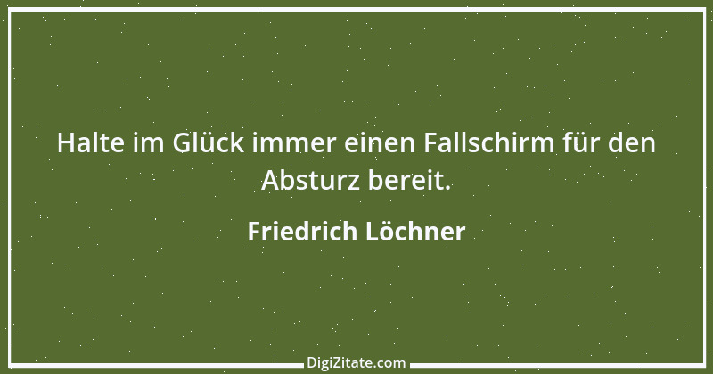 Zitat von Friedrich Löchner 287