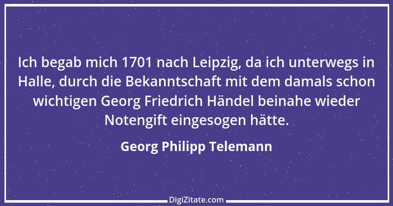 Zitat von Georg Philipp Telemann 1