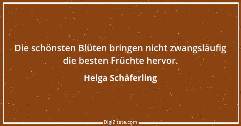 Zitat von Helga Schäferling 490