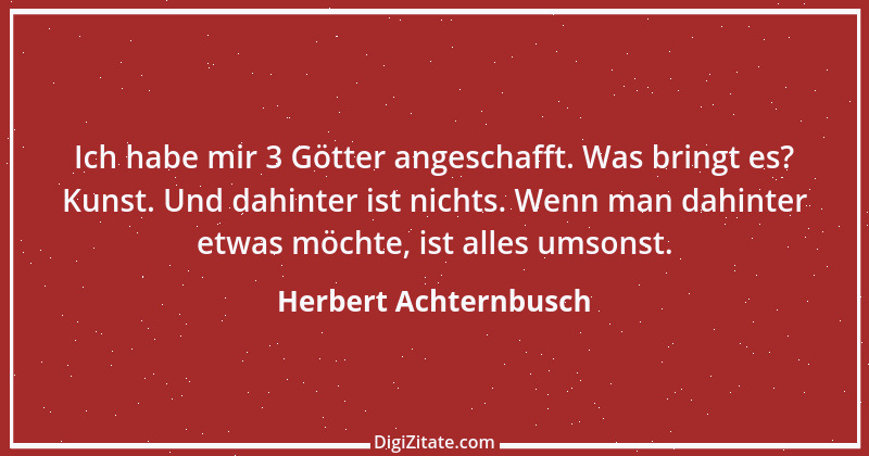 Zitat von Herbert Achternbusch 4