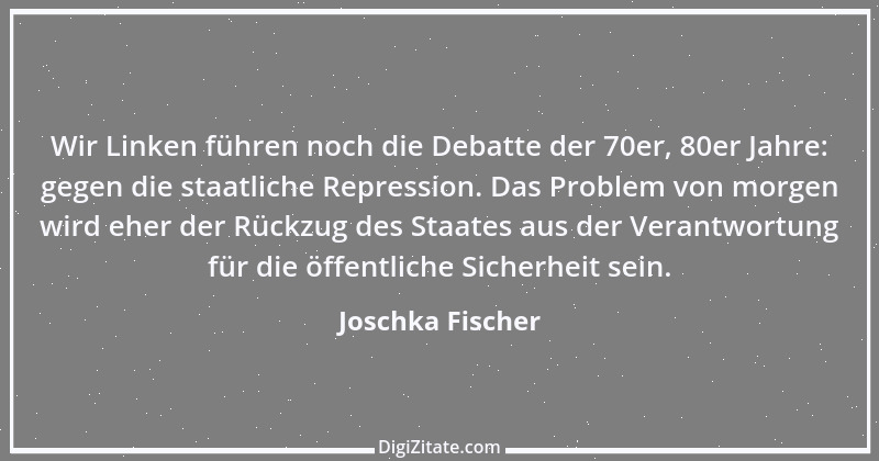 Zitat von Joschka Fischer 26