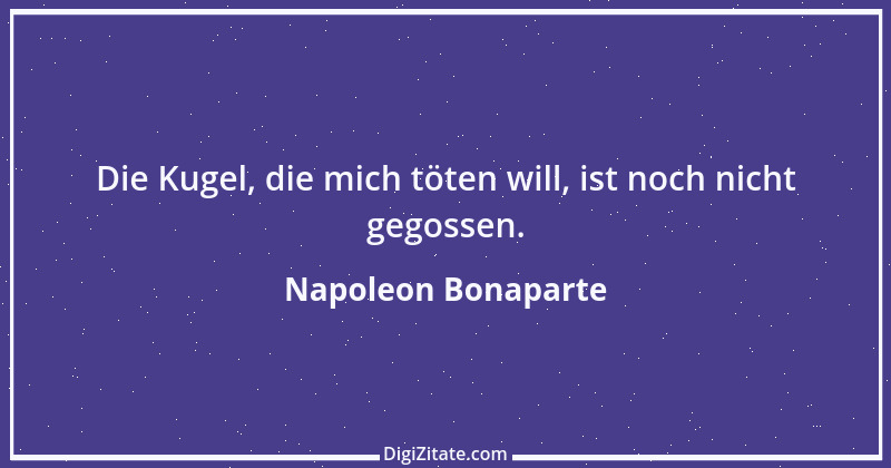 Zitat von Napoleon Bonaparte 85