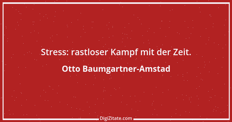 Zitat von Otto Baumgartner-Amstad 20