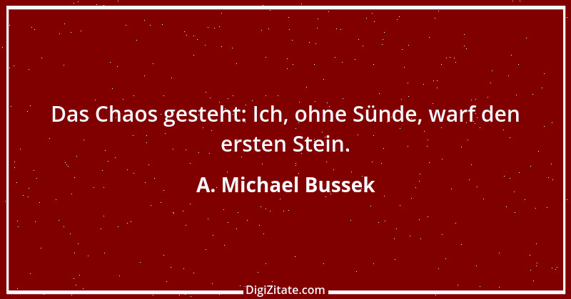 Zitat von A. Michael Bussek 87