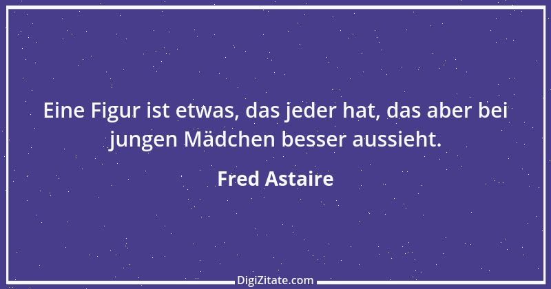 Zitat von Fred Astaire 1