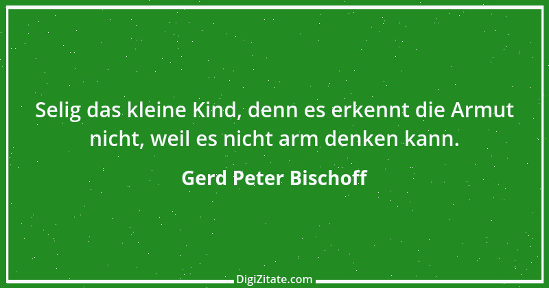 Zitat von Gerd Peter Bischoff 49