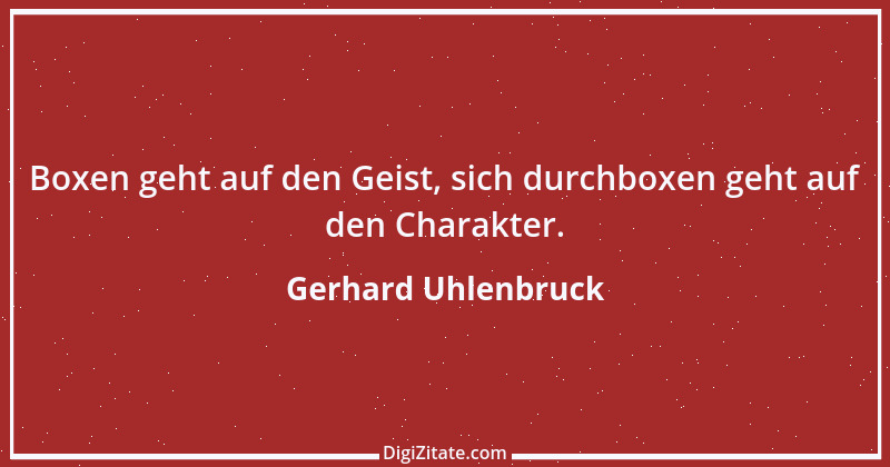 Zitat von Gerhard Uhlenbruck 636