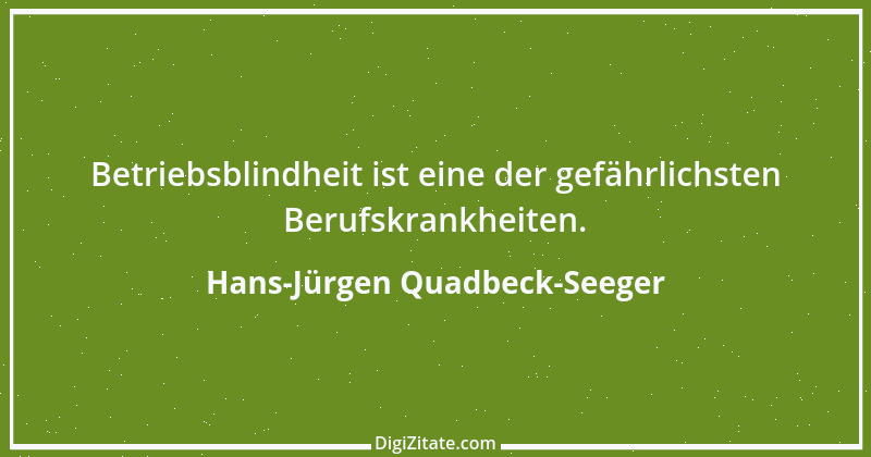 Zitat von Hans-Jürgen Quadbeck-Seeger 444