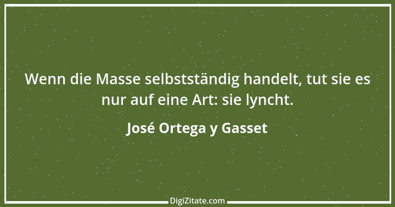 Zitat von José Ortega y Gasset 26