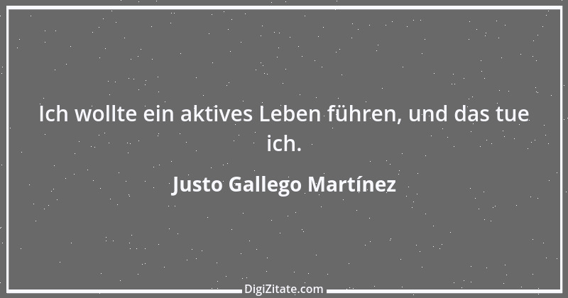 Zitat von Justo Gallego Martínez 3