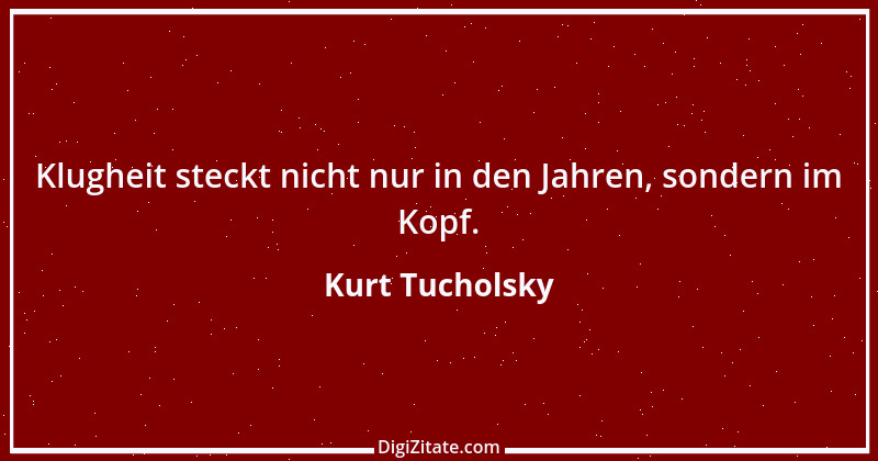 Zitat von Kurt Tucholsky 357