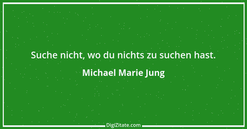 Zitat von Michael Marie Jung 383