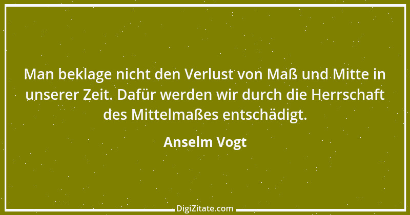 Zitat von Anselm Vogt 81