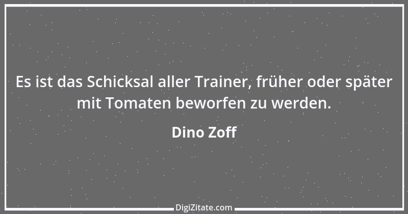 Zitat von Dino Zoff 1