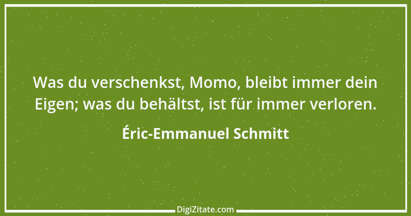 Zitat von Éric-Emmanuel Schmitt 1