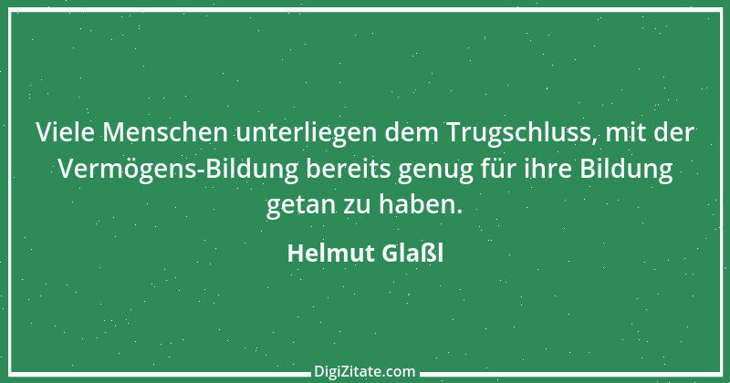 Zitat von Helmut Glaßl 578