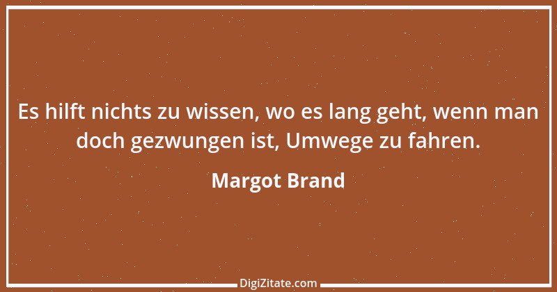 Zitat von Margot Brand 10