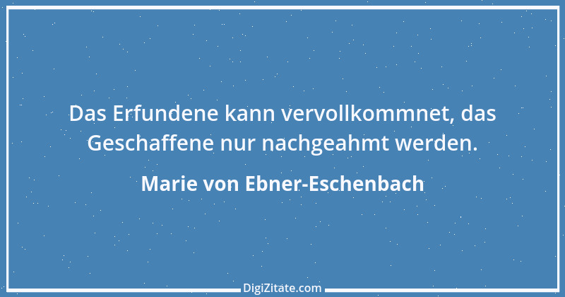 Zitat von Marie von Ebner-Eschenbach 594