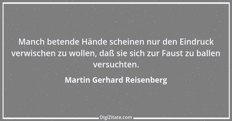 Zitat von Martin Gerhard Reisenberg 941