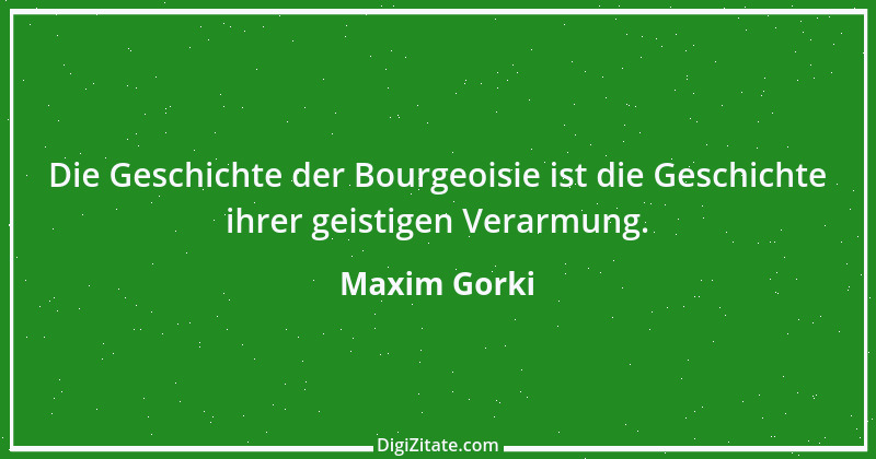 Zitat von Maxim Gorki 170