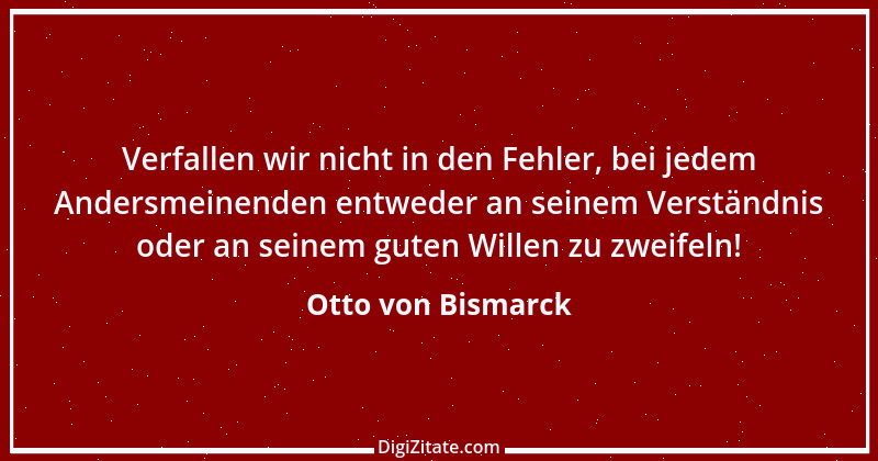 Zitat von Otto von Bismarck 324