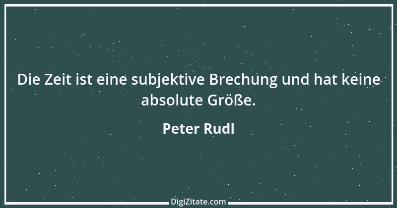 Zitat von Peter Rudl 900