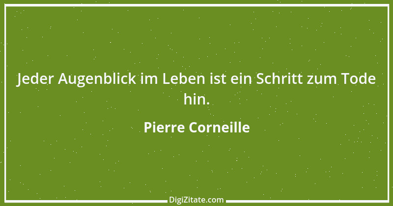 Zitat von Pierre Corneille 7