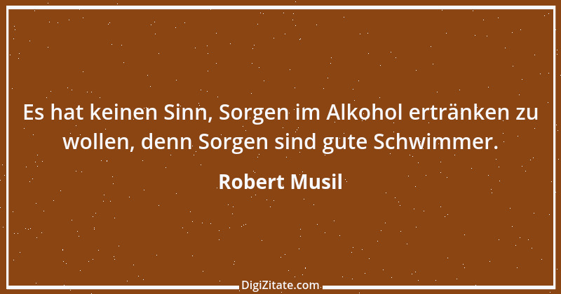 Zitat von Robert Musil 100