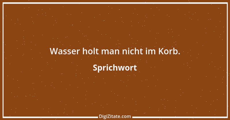 Zitat von Sprichwort 3618