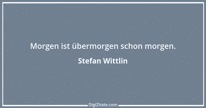 Zitat von Stefan Wittlin 335