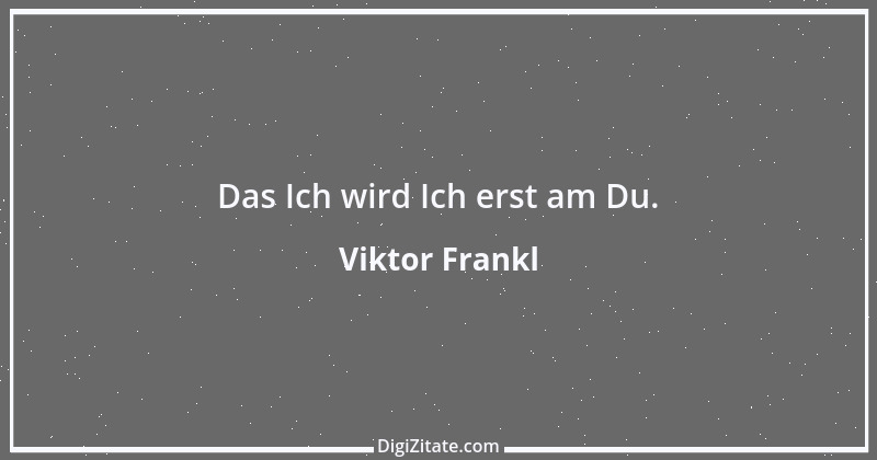 Zitat von Viktor Frankl 102