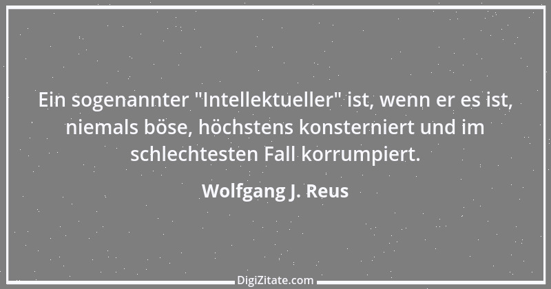 Zitat von Wolfgang J. Reus 466