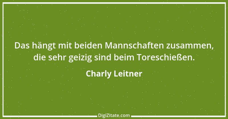 Zitat von Charly Leitner 5