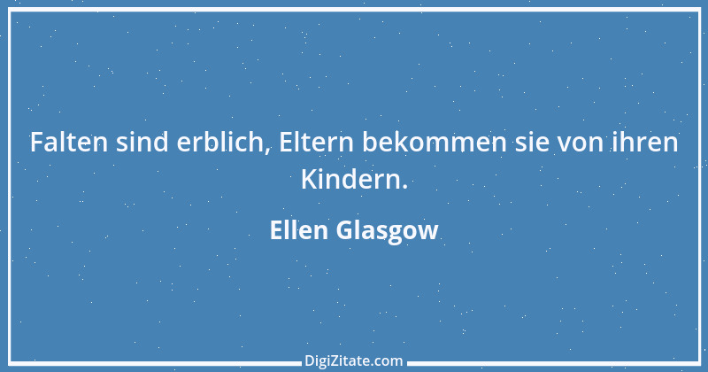 Zitat von Ellen Glasgow 1