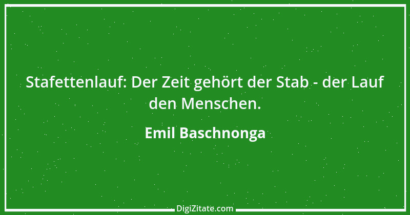 Zitat von Emil Baschnonga 23