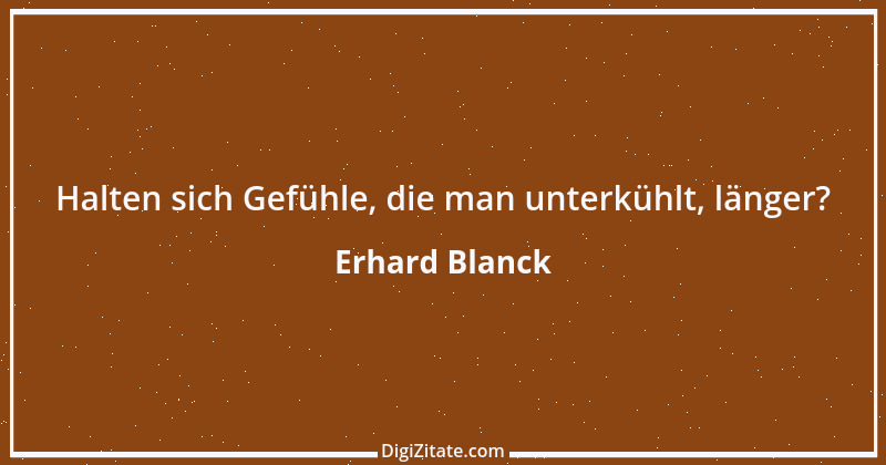 Zitat von Erhard Blanck 1182