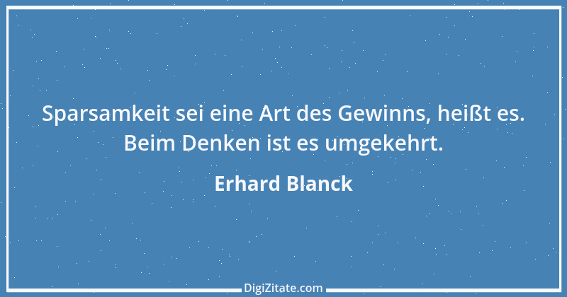 Zitat von Erhard Blanck 182