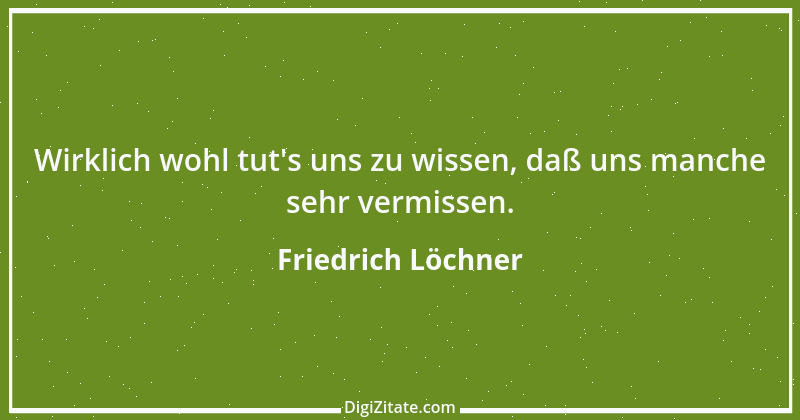 Zitat von Friedrich Löchner 179