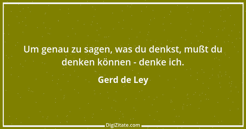 Zitat von Gerd de Ley 27