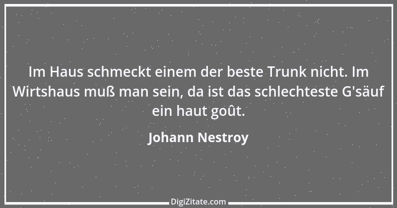 Zitat von Johann Nestroy 275