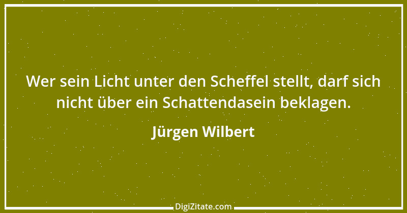 Zitat von Jürgen Wilbert 7