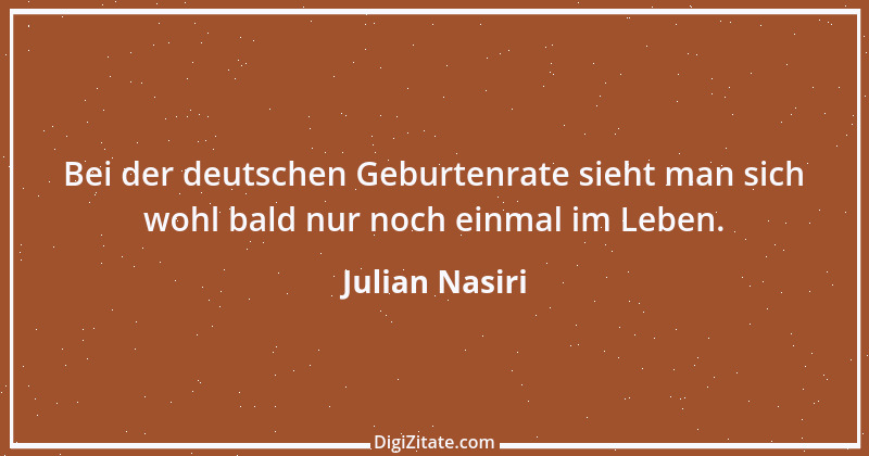 Zitat von Julian Nasiri 81