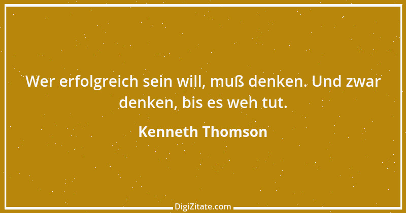 Zitat von Kenneth Thomson 1