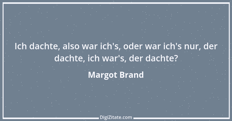 Zitat von Margot Brand 11