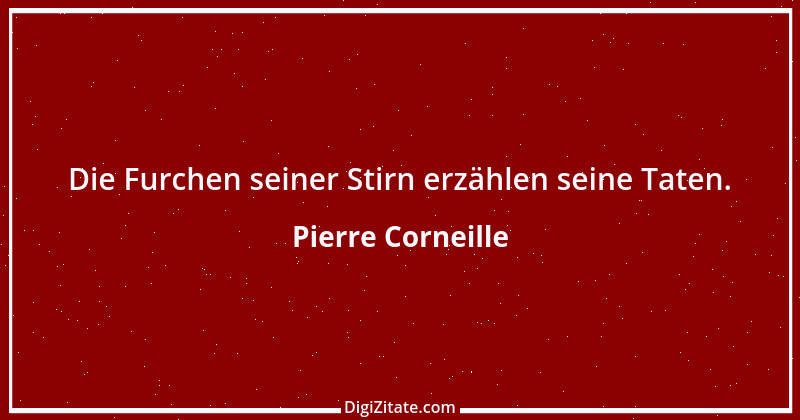 Zitat von Pierre Corneille 8