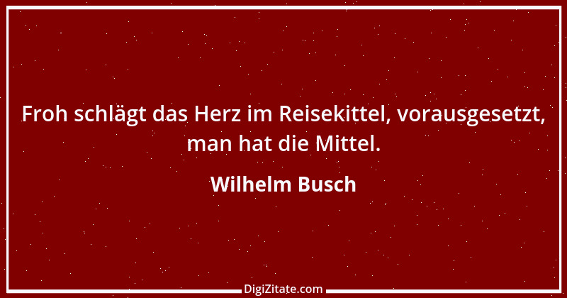 Zitat von Wilhelm Busch 179