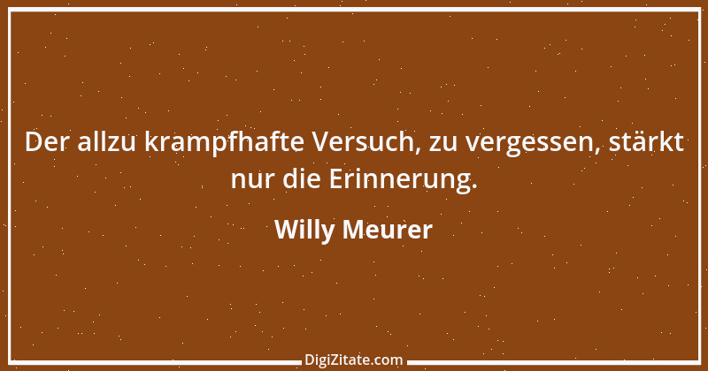 Zitat von Willy Meurer 928