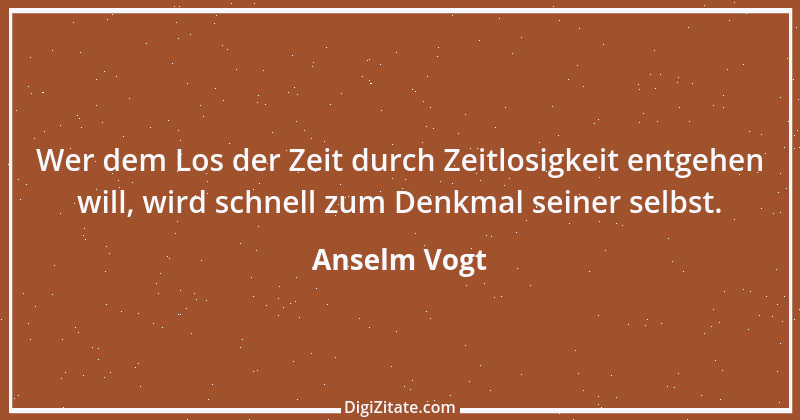 Zitat von Anselm Vogt 83